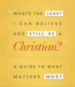 What's the Least I Can Believe and Still Be a Christian?